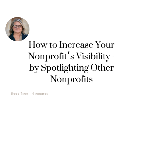 How to Increase Your Nonprofit’s Visibility by Spotlighting Other Nonprofits Read Time 4 Minutes